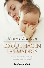 Cover of: Lo Que Hacen Las Madres Especialmente Cuando Parece Que No Hacen Nada