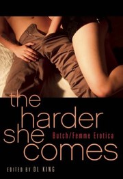 Cover of: The Harder She Comes: Butch/femme Erotica