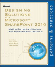 Cover of: Designing Solutions For Microsoft Sharepoint 2010 Making The Right Architecture And Implementation Decisions