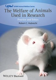 Cover of: The Welfare Of Animals Used In Research Practice And Ethics