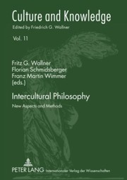 Intercultural Philosophy New Aspects And Methods by Fritz G. Wallner