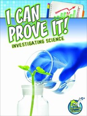 I Can Prove It Investigating Science by Kelli Hicks