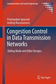 Cover of: Congestion Control In Data Transmission Networks Sliding Mode And Other Designs