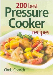 Cover of: 200 Best Pressure Cooker Recipes by 