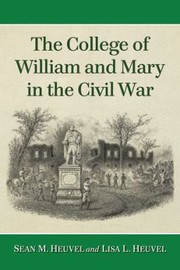 Cover of: The College Of William And Mary In The Civil War by Lisa L. Heuvel