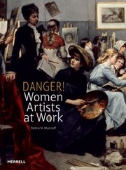 Cover of: Danger Women Artists At Work by 