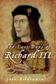 Cover of: The Last Days Of Richard Iii