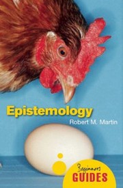 Cover of: Epistemology A Beginners Guide