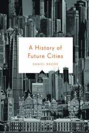 Cover of: A History Of Future Cities by 