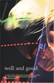 Cover of: Well and good: a case study approach to biomedical ethics