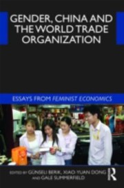 Gender China And The World Trade Organization Essays From Feminist Economics by Xiao-Yuan Dong