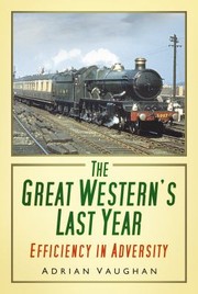 Cover of: The Great Westerns Last Year Efficiency In Adversity