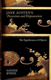 Cover of: Jane Austens Possessions And Dispossessions The Significance Of Objects