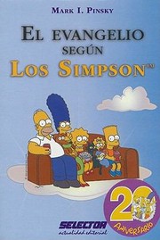 Cover of: El Evangelio Segn Los Simpson Con Un Eplogo Que Explora South Park Family Guy Y Otros Programas Televisivos De Dibujos Animados