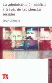 Cover of: La Administracion Publica A Traves De Las Ciencias Sociales The Public Administration Through Social Sciences