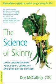 Cover of: The Science Of Skinny Start Understanding Your Bodys Chemistry And Stop Dieting Forever by 