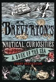 Cover of: Brevertons Nautical Curiosities A Book Of The Sea