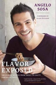 Cover of: Flavor Exposed 100 Global Recipes From Sweet To Salty Earthy To Spicy