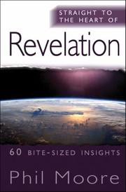 Cover of: Straight To The Heart Of Revelation 60 Bitesized Insights