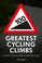 Cover of: 100 Greatest Cycling Climbs A Road Cyclists Guide To Britains Hills