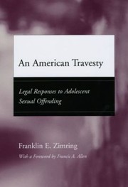 Cover of: An American Travesty Legal Responses To Adolescent Sexual Offending