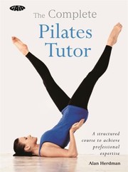 Cover of: The Gaia Pilates Tutor A Structured Course To Achieve Professional Expertise