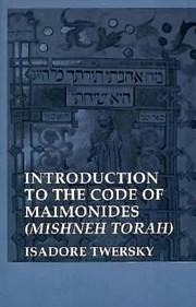 Introduction To The Code Of Maimonides Mishneh Torah by Isadoree Twersky
