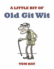 Cover of: A Little Bit Of Old Git Wit