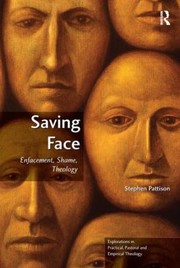 Saving Face Enfacement Shame Theology by Stephen Pattison