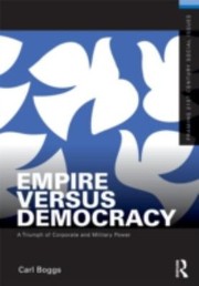 Cover of: Empire Versus Democracy The Triumph Of Corporate And Military Power