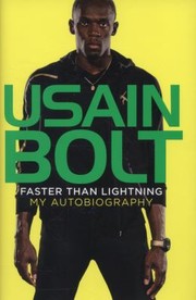 Faster Than Lightning My Autobiography by Usain Bolt