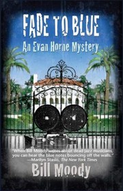 Fade To Blue An Evan Horne Mystery by Bill Moody