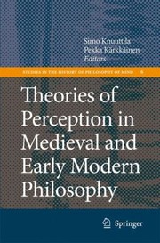 Cover of: Theories Of Perception In Medieval And Early Modern Philosophy