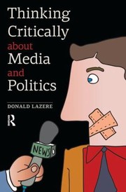 Cover of: Thinking Critically About Media And Politics by 