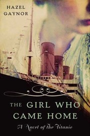 Cover of: The Girl Who Came Home A Novel Of The Titanic