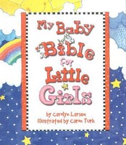 Cover of: My Baby Bible For Little Girls