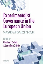 Cover of: Experimentalist Governance In The European Union Towards A New Architecture by 