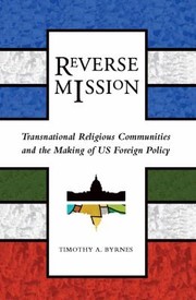 Cover of: Reverse Mission Transnational Religious Communities And The Making Of Us Foreign Policy by 
