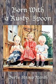 Cover of: Born With A Rusty Spoon An Artists Memoir