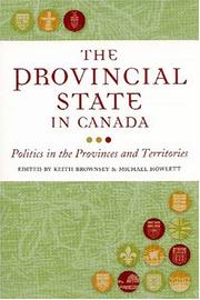 Cover of: The provincial state in Canada: politics in the provinces and territories