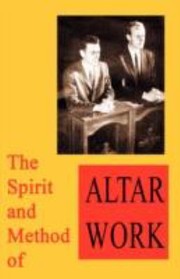 The Spirit and Method of Altar Work by Marie Strong