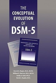 The Conceptual Evolution Of Dsm5 by William E. Narrow