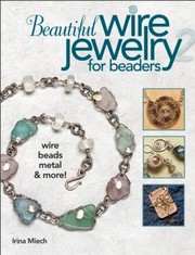Cover of: Beautiful Wire Jewelry For Beaders 2 Wire Beads Metal More
