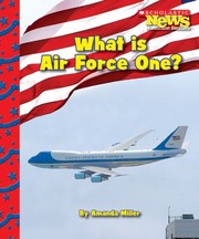 Cover of: What Is Air Force One
            
                Scholastic News Nonfiction Readers American Symbols