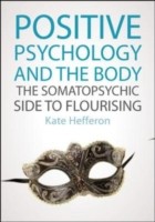 Cover of: Positive Psychology And The Body The Somatopsychic Side To Flourishing