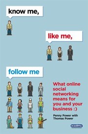 Cover of: Know Me Like Me Follow Me What Online Social Networking Means For You And Your Business