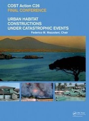 Cover of: Cost Action C26 Urban Habitat Constructions Under Catastrophic Events Proceedings Of The Final Conference Naples 16 17 18 September 2010 Proceedings Of The Final Cost Action C26 Conference Naples Italy 1618 September 2010 by 
