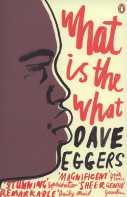What Is The What The Autobiography Of Valentino Achak Deng A Novel