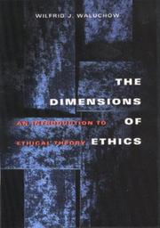 Cover of: The dimensions of ethics: an introduction to ethical theory