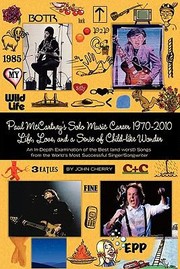 Cover of: Paul Mccartneys Solo Music Career 19702010 Life Love And A Childlike Sense Of Wonder An Indepth Examination Of The Best And Worst Songs From The Worlds Most Successful Singersongwriter